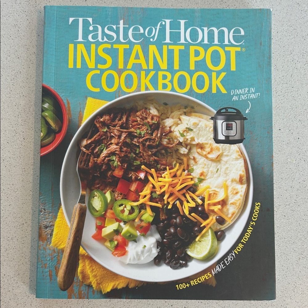 Taste of Home Instant Pot Cookbook - over 100 plus recipes